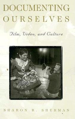 Documenting Ourselves: Film, Video, and Culture (Paperback)