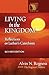 Living in the Kingdom: Reflections on Luther's Catechism, Revised Edition (Lutheran Voices)