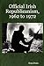 Official Irish Republicanism, 1962 to 1972