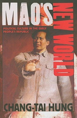 Mao's New World: Political Culture in the Early People's Republic (Hardcover)