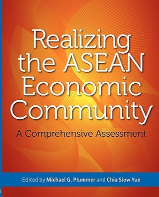 Realizing the ASEAN Economic Community: A Comprehensive Assessment (Paperback)