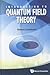 INTRODUCTION TO QUANTUM FIELD THEORY