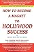 How to Become a Magnet to Hollywood Success