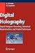 Digital Holography: Digital Hologram Recording, Numerical Reconstruction, and Related Techniques