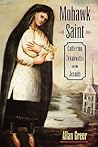 Mohawk Saint: Catherine Tekakwitha and the Jesuits