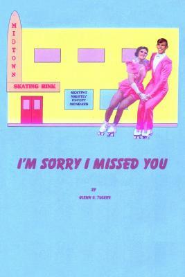 I'M SORRY I MISSED YOU (Paperback)
