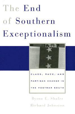 The End of Southern Exceptionalism: Class, Race, and Partisan Change in the Postwar South (Hardcover)