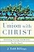 Union with Christ: Reframin...