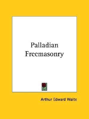 Palladian Freemasonry (Paperback)