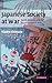 Japanese Society at War: Death, Memory and the Russo-Japanese War (Studies in the Social and Cultural History of Modern Warfare, Series Number 28)