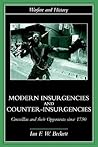 Modern Insurgencies and Counter-Insurgencies: Guerrillas and their Opponents since 1750 (Warfare and History)