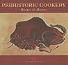 Prehistoric Cookery