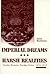 Imperial Dreams/Harsh Realities: Tsarist Russian Foreign Policy, 1815-1917