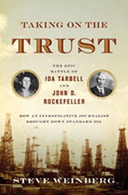 Taking on the Trust: The Epic Battle of Ida Tarbell and John D. Rockefeller (Hardcover)