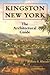 Kingston, New York: The Architectural Guide