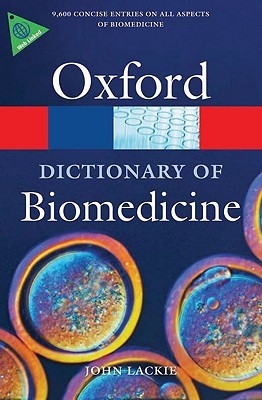 A Dictionary of Biomedicine (Oxford Quick Reference)