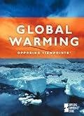 Global Warming: Opposing Viewpoints