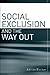 Social Exclusion and the Way Out: An individual and community response to human social dysfunction