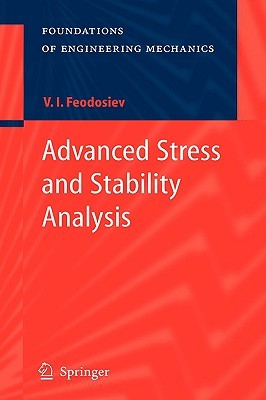 Advanced Stress and Stability Analysis: Worked Examples (Foundations of Engineering Mechanics)