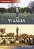 Visalia, California (Then and Now)