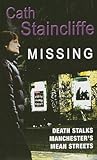 Missing by Cath Staincliffe Missing by Cath Staincliffe