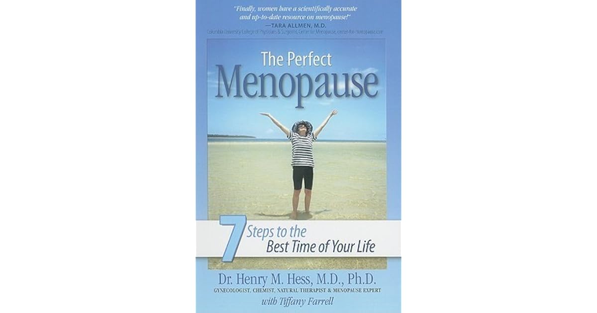 The Perfect Menopause 7 Steps to the Best Time of Your Life by Henry M