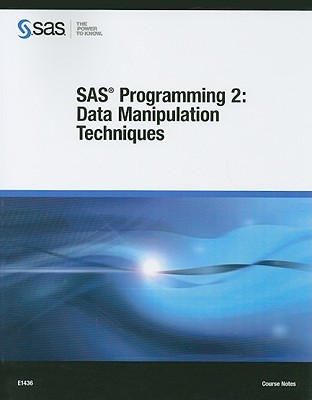 SAS Progeamming 2: Data Manipulation Techniques Coures Notes (Perfect Paperback)