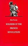 Soldiers of the French Revolution (Bicentennial Reflections on the French Revolution)