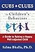 Cues & Clues to Children's Behaviors: A Guide to Raising a Happy Well-Adjusted Child