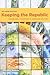 Keeping the Republic by Barbour C
