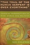 "The Trail of the Human Serpent Is over Everything": Jamesian Perspectives on Mind, World, and Religion