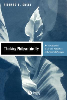 Thinking Philosophically: An Introduction to Critical Reflection and Rational Dialogue (Paperback)