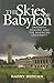 The Skies of Babylon by Father Barry Bercier
