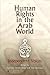 Human Rights in the Arab World by Anthony Chase