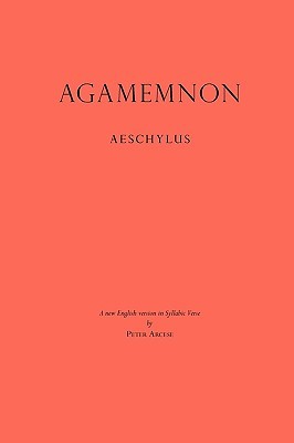 Agamemnon: A New English Version in Syllabic Verse
