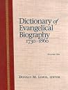 Dictionary of Evangelical Biography, 1730-1860, Volume 1 Dictionary of Evangelical Biography, 1730-1860, Volume 1