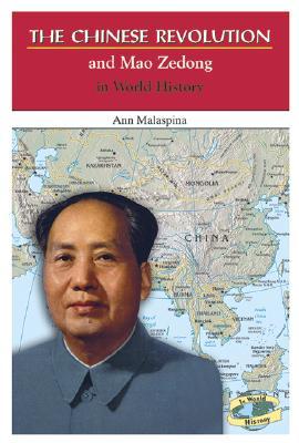 The Chinese Revolution and Mao Zedong in World History (Library Binding)