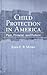 Child Protection in America: Past, Present, and Future