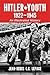 Hitler Youth, 1922-1945: An Illustrated History