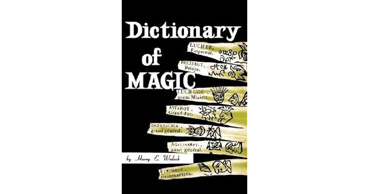 Dictionary of Magic by Harry E. Wedeck