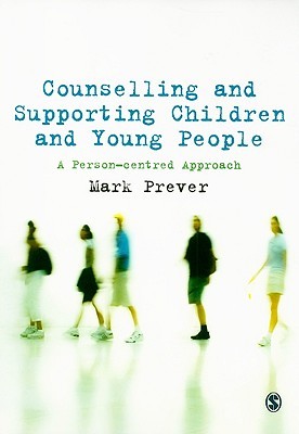 Counselling and Supporting Children and Young People: A Person-Centred Approach (Paperback)