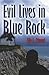 Evil Lives in Blue Rock