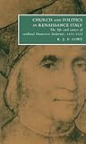 Church and Politics in Renaissance Italy: The Life and Career of Cardinal Francesco Soderini, 1453–1524 (Cambridge Studies in Italian History and Culture)