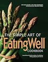The Simple Art of: 400 Easy Recipes, Tips and Techniques for Delicious, Healthy Meals (EatingWell)