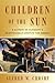 Children of the Sun: A Hist...