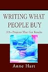 Writing What People Buy: 101+ Projects That Get Results Writing What People Buy: 101+ Projects That Get Results
