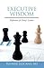 EXECUTIVE WISDOM: Reflections For Today's Leaders