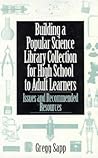 Building a Popular Science Library Collection for High School to Adult Learners: Issues and Recommended Resources