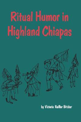 Ritual Humor in Highland Chiapas (Texas Pan American Series)