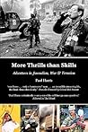 More Thrills than Skills: Adventures in Journalism, War & Terrorism